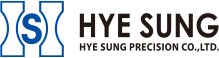 HYE SUNG - HYE SUNG PRECISION CO.,LTD.
